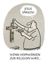 Cartoon: ... (small) by markus-grolik tagged heimwerker,baumarkt,religion,ersatzreligion,spaxen,hammer,hämmern,bohren,do,it,yourself,hornbach,männer,jesus,gott