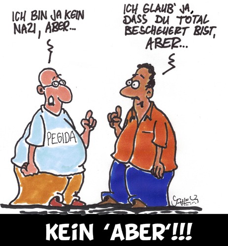 Cartoon: KEIN Aber!! (medium) by Karsten Schley tagged politik,neonazis,demokratie,populismus,europa,deutschland,gesellschaft,wahlen,pegida,politik,neonazis,demokratie,populismus,europa,deutschland,gesellschaft,wahlen,pegida
