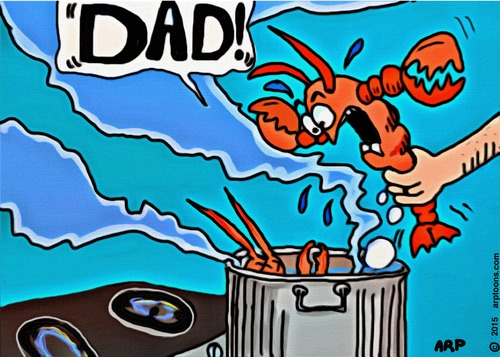 Cartoon: Lobster pot with Dad (medium) by tonyp tagged arp,lobster,pot,boil,dad,arptoons