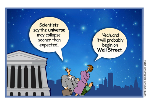 Cartoon: The Collapse of the Universe (medium) by carol-simpson tagged the,collapse,business,capitalism,universe,finance,street,wall