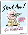 Cartoon: Shut App (small) by Riemann tagged apps,smart,phone,internet,gadgets,babies,silence,cartoon,george,riemann