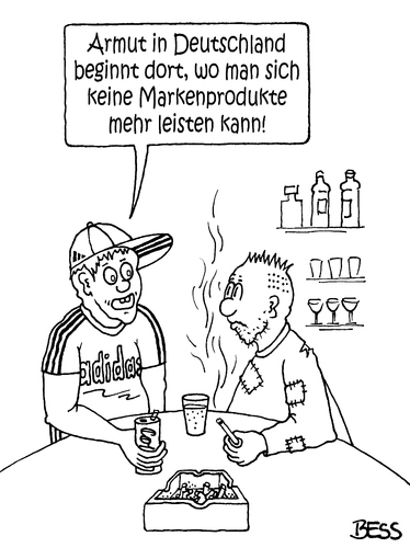 Cartoon: Armut in Deutschland (medium) by besscartoon tagged deutschland,männer,arm,reich,armut,klamotten,kleider,markenprodukte,bess,besscartoon