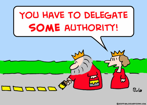 Cartoon: delegate authority king (medium) by rmay tagged delegate,authority,king