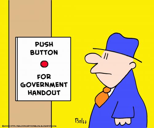 Cartoon: PUSH BUTTON GOVERNMENT HANDOUT (medium) by rmay tagged push,button,government,handout