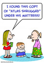Cartoon: ayn rand atlas shrugged mattress (small) by rmay tagged ayn,rand,atlas,shrugged,mattress