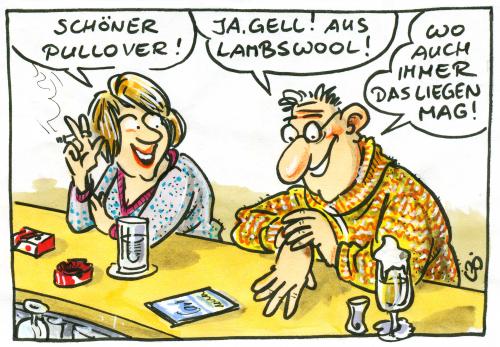 Cartoon: .... (medium) by GB tagged style,anmache,flirt,beziehung,design,frau,man,mann,frau,design,fashion,mode,pullover,kleidung,klamotten,anziehsachen,bar,kneipe,lambswool,lamm,wolle,textilien,ort,stolz,einfältig,bildung,geografie,biologie,ahnungslosigkeit,bildungsarmut,bildungsferne,bildungsnotstand,allgemeinbildung,kaufentscheidung,werbung,überzeugung,psychologie,exklusiv,außergewöhnlich,kleidsam,schick,gut gekleidet,modisch,auffällig,einzigartig,mangel,an,gut,gekleidet,borniert,ungebildet,dumm