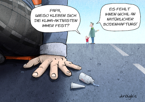 Cartoon: Bodenhaftung (medium) by droigks tagged klima,klimaschutz,klimaterror,letzte,generation,protest,gegenwehr,kleben,kleber,bodenhaftung,halt,droigks,bürgerwut,klimakleber,nötigung,straftat,kipppunkt,zivilcourage,sekundenkleber,klima,klimaschutz,klimaterror,letzte,generation,protest,gegenwehr,kleben,kleber,bodenhaftung,halt,droigks,bürgerwut,klimakleber,nötigung,straftat,kipppunkt,zivilcourage