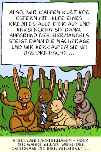 Cartoon: spekulantenosterhasen (medium) by leopold maurer tagged osterhase,ostern,eier,spekulanten,kredite,spekulation,eiermangel,osterhase,ostern,eier,spekulanten,kredite,spekulation,eiermangel