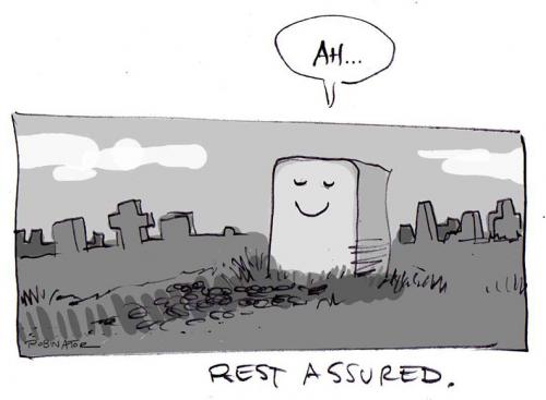 Cartoon: rest assured (medium) by r8r tagged death,cemetery,relax,tombstone,headstone,gravemarker,tod,friedhof,grab,grabstein,beerdigung,relaxen,entspannen,ruhe,frieden,sterben,jenseits