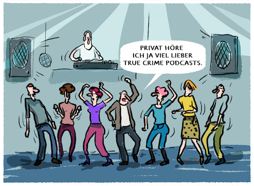 Cartoon: ... (medium) by markus-grolik tagged tanzen,podcast,podcasting,true,crime,trend,audio,hörspiel,hören,musik,discoaudiotrend,tanzen,podcast,podcasting,true,crime,trend,audio,hörspiel,hören,musik,discoaudiotrend