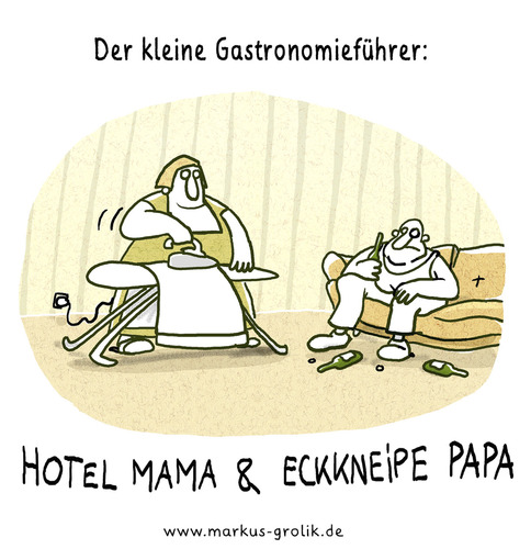 Cartoon: hotel mama (medium) by markus-grolik tagged gastronomie,führer,gastronomie,führer,hotel,kneipe,mama,zuhause,hygge