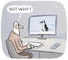 Cartoon: But why Pinguin...