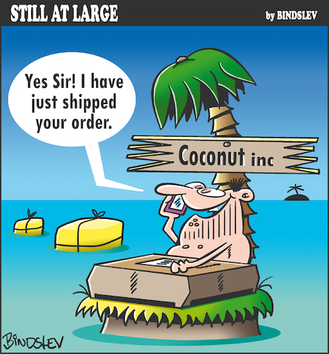 Cartoon: Still at large 51 (medium) by bindslev tagged deserted,island,islands,desert,shipwreck,shipwrecks,shipwrecked,castaway,castaways,coconut,conuts,online,order,orders,shopping,shipping,delivery,deliveries,speed,speeds,deserted,island,islands,desert,shipwreck,shipwrecks,shipwrecked,castaway,castaways,coconut,conuts,online,order,orders,shopping,shipping,delivery,deliveries,speed,speeds