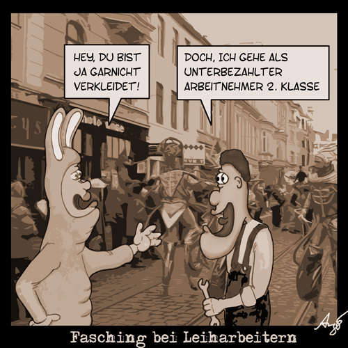Cartoon: Fasching bei Zeitarbeitern (medium) by Anjo tagged zeitarbeit,fasching,rosenmontag,gleichberechtigung,lohn,leiharbeit