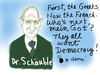 Cartoon: Who needs Democracy? (small) by George Trialonis tagged schäuble,france,democracy,trialonis,politics,europe