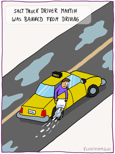 Cartoon: Martin (medium) by Frank Zimmermann tagged cab,street,snow,ice,martin,driver,truck,salt,taxi,streuen,winter,eis,fahrverbot,pfütze