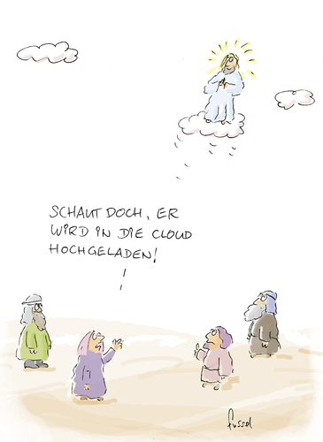 Cartoon: Upload (medium) by fussel tagged christi,jünger,jesus,hochladen,upload,cloud,himmelfahrt,himmelfahrt,cloud,upload,hochladen,jesus,jünger,christi