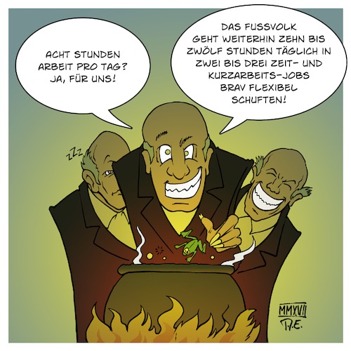 Cartoon: Wirtschaftsweise 8-Stunden-Tag (medium) by Timo Essner tagged arbeit,arbeitsmarkt,job,lohn,gehalt,flexibel,flexible,arbeitszeiten,kurzarbeit,zeitarbeit,mindestlohn,überstunden,arbeitsbeginn,konkurrenz,arbeitnehmer,angestellte,ellenbogen,cartoon,timo,essner,arbeit,arbeitsmarkt,job,lohn,gehalt,flexibel,flexible,arbeitszeiten,kurzarbeit,zeitarbeit,mindestlohn,überstunden,arbeitsbeginn,konkurrenz,arbeitnehmer,angestellte,ellenbogen,cartoon,timo,essner