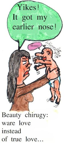 Cartoon: Ware Love (medium) by Schimmelpelz-pilz tagged blemish,plastic,chirugy,beauty,operation,surgery,artificial,tall,big,nose,error,failure,baby,doctor,love,mother