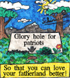 Cartoon: Glory Hole For Patriots (small) by Schimmelpelz-pilz tagged glory,hole,patriot,patriots,patriotism,right,winged,sky,nature,nationalism,4th,fourth,july,grass,sun,cigarette,butts,tree,nazi,nazis
