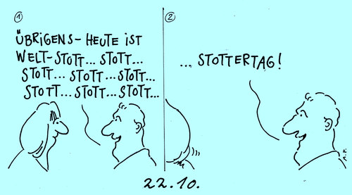 Cartoon: 22.10. (medium) by Andreas Prüstel tagged stottern,behinderungen,unverständnis,weltstottertag,stottern,behinderungen,unverständnis,weltstottertag