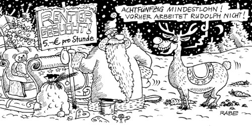 Cartoon: Das Mindeste (medium) by RABE tagged mindestlohn,euro,lohn,lohnforderung,spd,grüne,linke,gehalt,lohnerhöhung,gewerkschaften,stundenlohn,rentier,rudolph,weihnachten,weihnachtsmann,rentierschlitten,schnee,bescherung,geschenke,mindestlohn,stundenlohn,lohn,gehalt,arbeit,gewerkschaften,gerechtigkeit,euro,krise