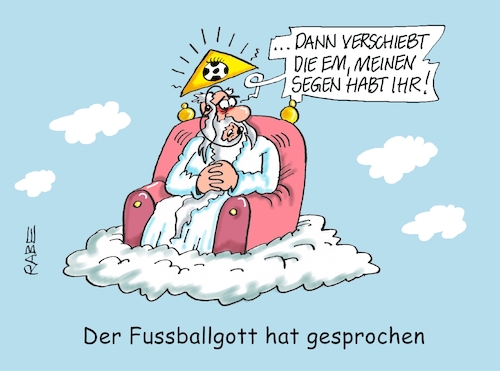 Cartoon: Fussball EM (medium) by RABE tagged virus,corona,pandemie,coronakrise,rabe,ralf,böhme,cartoon,karikatur,pressezeichnung,farbcartoon,tagescartoon,viren,virenschutz,mundschutz,desinfektion,föderal,föderalismus,ländersache,impfstoff,fußball,em,uefa,fußballeuropameisterschaft,verschiebung,europameisterschaft,got,himmel,herrgott,fußballgott,sport,virus,corona,pandemie,coronakrise,rabe,ralf,böhme,cartoon,karikatur,pressezeichnung,farbcartoon,tagescartoon,viren,virenschutz,mundschutz,desinfektion,föderal,föderalismus,ländersache,impfstoff,fußball,em,uefa,fußballeuropameisterschaft,verschiebung,europameisterschaft,got,himmel,herrgott,fußballgott,sport