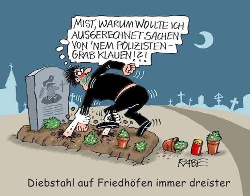 Cartoon: Grabräuber (medium) by RABE tagged dieb,diebstahl,friedhof,grabräuber,rabe,ralf,böhme,cartoon,karikatur,polizei,einpflanzung,grabstein,polizist,dieb,diebstahl,friedhof,grabräuber,rabe,ralf,böhme,cartoon,karikatur,polizei,einpflanzung,grabstein,polizist
