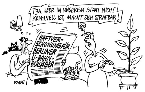 Cartoon: Haftverschonung (medium) by RABE tagged kriminalität,krimi,krimineller,bundesregierung,kanzlerin,innenminister,justiz,justizminister,gesetze,gestzeslücken,verbrecher,schwerverbrecher,cdu,csu,koalition,opposition,strafe,straftäter,jugendliche,rowdy,gewalt,jugendstrafe,haftverschonung,paragraphen,gesetzeslücken,schläger,opfer,gerichtsverhandlung,tatbestand,euro,krise,berlin,untergrundbahn,haltestelle,staat,strafverfolgung,mann,frau,ehepaar,couch,katzen,grünpflanze,gießkanne,zeitung,presse,nachrichten,schlagzeile,debatte,kriminalität,krimi,krimineller,bundesregierung,cdu,kanzlerin,inneminister,justizminister,euro,haftverschonung,haftstrafe,freugang,freispruch,justizia