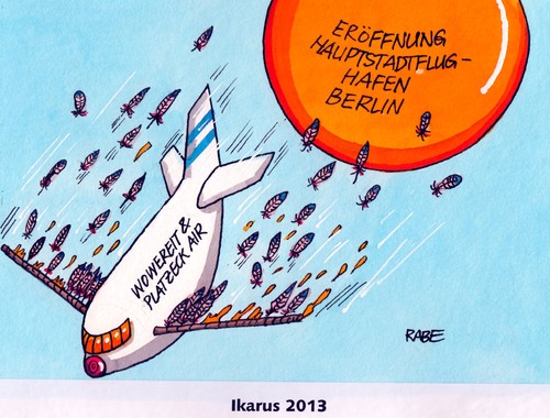 Cartoon: Ikarus (medium) by RABE tagged ikarus,hauptstadtflugplatz,berlin,hauptstadtflughafen,flugplatz,flugzeug,passagier,rollfeld,landebahn,gangway,reisende,koffer,gepäck,spinnennetze,spinnenweben,eröffnung,einweihung,air,airberlin,mehdorn,neubau,betreiber,startbahn,mängel,rabe,ralf,böhme,cartoon,karikatur,sonne,wachs,flügel,federn,absturz,wowereit,platzeck,flughafendebakel,eröffnungstermin,bürgermeister,ikarus,hauptstadtflugplatz,berlin,hauptstadtflughafen,flugplatz,flugzeug,passagier,rollfeld,landebahn,gangway,reisende,koffer,gepäck,spinnennetze,spinnenweben,eröffnung,einweihung,air,airberlin,mehdorn,neubau,betreiber,startbahn,mängel,rabe,ralf,böhme,cartoon,karikatur,sonne,wachs,flügel,federn,absturz,wowereit,platzeck,flughafendebakel,eröffnungstermin,bürgermeister