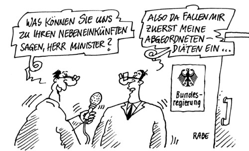 Cartoon: Nebenverdienst (medium) by RABE tagged nebenverdienst,diäten,bundesregierung,job,minister,abgeordneter,nebeneinkünfte,steuern,euro,versteuerung,politiker,abgeordnetendiäten,diätenerhöhung,bundestag,volksvertreter,politikverdrossenheit,bezüge,landesregierung,nebenverdienst,bundesregierung,diäten,minister,job,nebeneinkünfte,steuern,euro,versteuerung,bundestag