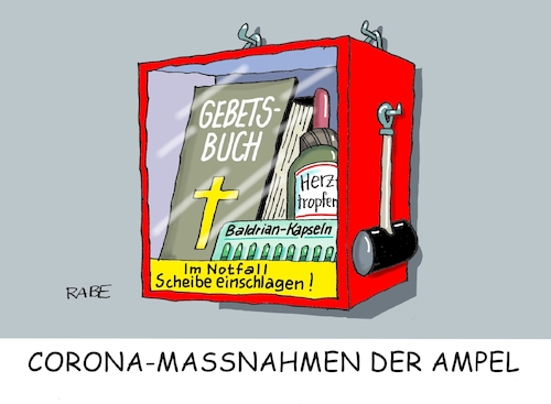 Cartoon: Notfallset (medium) by RABE tagged corona,bundländerkonferenz,merkel,kanzleramt,lockerungen,stufenplan,öffnungen,lockdown,shutdown,baumärkte,impfdosen,rki,fallzahlen,inzidenzwert,spahn,impfzentren,impfreihenfolge,notbremse,stiko,ampel,ampelkoalition,scheibe,kasten,hammer,gebetsbuch,beruhigungspillen,baldrian,herztropfen,corona,bundländerkonferenz,merkel,kanzleramt,lockerungen,stufenplan,öffnungen,lockdown,shutdown,baumärkte,impfdosen,rki,fallzahlen,inzidenzwert,spahn,impfzentren,impfreihenfolge,notbremse,stiko,ampel,ampelkoalition,scheibe,kasten,hammer,gebetsbuch,beruhigungspillen,baldrian,herztropfen