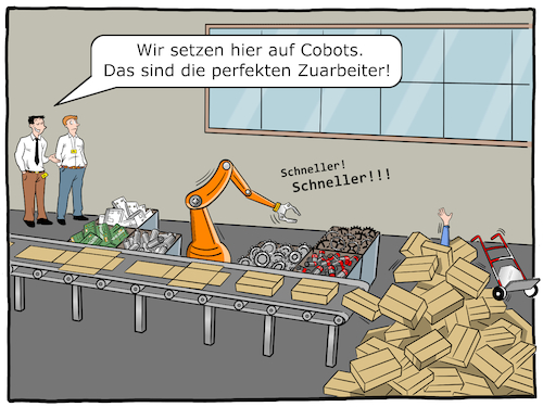 Cartoon: Cobot (medium) by Cloud Science tagged cobot,cobots,robot,robotik,automatisierung,fabrik,industrie,40,industry,fertigung,produktion,maschine,smart,digital,digitalisierung,it,computer,fliessband,wirtschaft,disruption,zukunft,arbeit,zuarbeit,arbeiten,werk,logistik,werkshalle,arbeiter,manager,technik,technologie,tech,daten,pakete,lager,business,intelligenz,kuenstlich,ki,ai,ueberforderung,arbeitslosigkeit,moeller,illustration,cartoon,cobot,cobots,robot,robotik,automatisierung,fabrik,industrie,40,industry,fertigung,produktion,maschine,smart,digital,digitalisierung,it,computer,fliessband,wirtschaft,disruption,zukunft,arbeit,zuarbeit,arbeiten,werk,logistik,werkshalle,arbeiter,manager,technik,technologie,tech,daten,pakete,lager,business,intelligenz,kuenstlich,ki,ai,ueberforderung,arbeitslosigkeit,moeller,illustration,cartoon