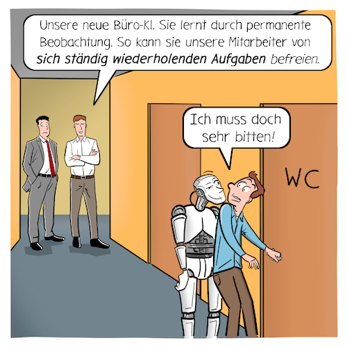 Cartoon: KI im Büro (medium) by Cloud Science tagged bueroki,bi,kuenstliche,intelligenz,business,analytic,automatisierung,roboter,robotik,automation,analyse,prozess,management,office,arbeit,bedrohung,wc,cartoon,wirtschaft,angestellte,zukunft,future,trend,modern,big,data,digitalisierung,digital,tech,technik,technologie,disruption,innovation,unternehmen,ersetzen,beobachtung,it,computer,smart,bueroki,bi,kuenstliche,intelligenz,business,analytic,automatisierung,roboter,robotik,automation,analyse,prozess,management,office,arbeit,bedrohung,wc,cartoon,wirtschaft,angestellte,zukunft,future,trend,modern,big,data,digitalisierung,digital,tech,technik,technologie,disruption,innovation,unternehmen,ersetzen,beobachtung,it,computer,smart