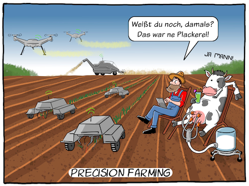 Cartoon: Precision Farming (medium) by Cloud Science tagged precision,farming,smart,landwirtschaft,bauer,farmer,ackerbau,acker,boden,feld,bewirtschaftung,roboter,robotik,intelligent,digitalisierung,digital,kuh,drohne,maehdrescher,it,daten,algorithmen,cloud,produktivitaet,technik,technologie,maschinen,effizient,melken,disruption,transformation,steuerung,gesteuert,vernetzt,vernetzung,cartoon,illustration,moeller,precision,farming,smart,landwirtschaft,bauer,farmer,ackerbau,acker,boden,feld,bewirtschaftung,roboter,robotik,intelligent,digitalisierung,digital,kuh,drohne,maehdrescher,it,daten,algorithmen,cloud,produktivitaet,technik,technologie,maschinen,effizient,melken,disruption,transformation,steuerung,gesteuert,vernetzt,vernetzung,cartoon,illustration,moeller