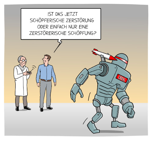 Cartoon: Schöpferische Zerstörung (medium) by Cloud Science tagged schöpferische,zerstörung,schumpeter,innovation,innovationen,wachstum,erneuerung,kapitalismus,roboter,wirtschaft,fortschritt,killerroboter,transformation,digitalisierung,schöpferische,zerstörung,schumpeter,innovation,innovationen,wachstum,erneuerung,kapitalismus,roboter,wirtschaft,fortschritt,killerroboter,transformation,digitalisierung