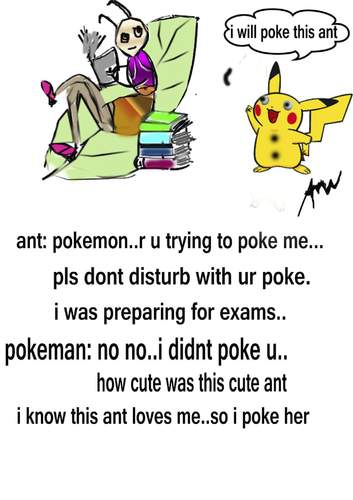 Cartoon: Ant pokemon live story (medium) by anupama tagged poking