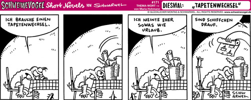 Cartoon: Schweinevogel Tapetenwechsel (medium) by Schweinevogel tagged schwarwel,witz,cartoon,shortnovel,irondoof,schweinevogel,tapete,urlaub,reise,ausspannen
