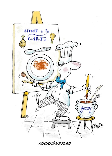 Cartoon: Kochkünstler (medium) by BuBE tagged kochkünstler,koch,gourmetkoch,restaurant,kochen,hobbykoch,künstler,küche,suppe,speisekarte