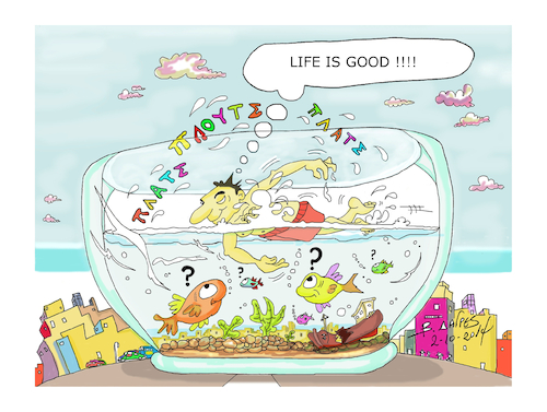 Cartoon: LIFE IS GOOD (medium) by vasilis dagres tagged filosofy