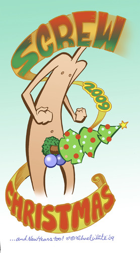 Cartoon: Screw Christmas and New Years to (medium) by mwhite64 tagged xmas,christmas,holiday,tree