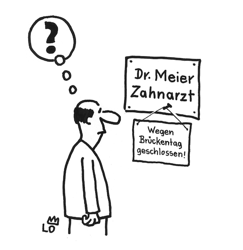 Cartoon: Brückentag (medium) by Lo Graf von Blickensdorf tagged zahnarzt,urlaub,geschlossen,brückentag,patient,praxis,paradox,brücke,zahnersatz,krankenkasse,wartezimmer,krank,zahn,zahnschmerzen,karikatur,lo,cartoon,medizin,mann,arzt,doktor,wortspiel,zahnarzt,urlaub,geschlossen,brückentag,patient,praxis,paradox,brücke,zahnersatz,krankenkasse,wartezimmer,krank,zahn,zahnschmerzen,karikatur,lo,cartoon,medizin,mann,arzt,doktor,wortspiel