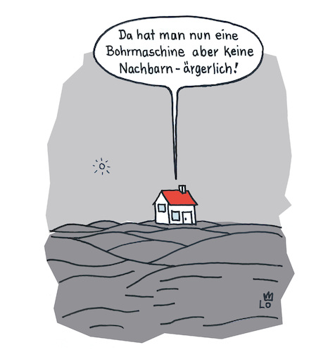 Cartoon: Keine Nachbarn (medium) by Lo Graf von Blickensdorf tagged bohrmaschine,flex,werkzeug,mann,spielzeug,haus,einsam,nachbarn,ruhestörung,laustärke,beschwerde,boschhammer,hobby,handwerker,heimwerker,hausbesitzer,bohrmaschine,flex,werkzeug,mann,spielzeug,haus,einsam,nachbarn,ruhestörung,laustärke,beschwerde,boschhammer,hobby,handwerker,heimwerker,hausbesitzer