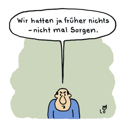 Cartoon: Sorgen (medium) by Lo Graf von Blickensdorf tagged früher,damals,nostalgie,sorgen,zurückblickend,corona,pandemie,mann,lo,karikatur,cartoon,wortspiel,früher,damals,nostalgie,sorgen,zurückblickend,corona,pandemie,mann,lo,karikatur,cartoon,wortspiel