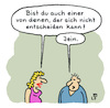 Cartoon: Entscheidungsträger (small) by Lo Graf von Blickensdorf tagged ja,nein,entscheidung,unschlüssig,jein,mann,frau,karikatur,lo,cartoon