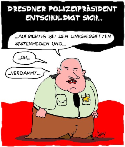 Cartoon: Dresden... (medium) by Karsten Schley tagged sachsen,pegida,polizei,polizeipräsident,pressefreiheit,medien,rechtsextremismus,gesellschaft,politik,entschuldigung,deutschland,sachsen,pegida,polizei,polizeipräsident,pressefreiheit,medien,rechtsextremismus,gesellschaft,politik,entschuldigung,deutschland