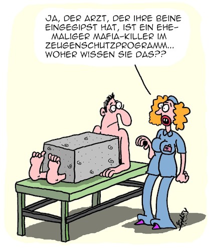 Cartoon: Ein Ehemaliger... (medium) by Karsten Schley tagged gesundheit,ärzte,krankenschwestern,patienten,gips,mafi,verbrecher,mörder,zeugen,zeugenschutz,gesetze,justiz,gesellschaft,gesundheit,ärzte,krankenschwestern,patienten,gips,mafi,verbrecher,mörder,zeugen,zeugenschutz,gesetze,justiz,gesellschaft