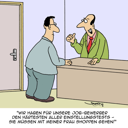 Cartoon: Härtetest (medium) by Karsten Schley tagged arbeit,arbeitgeber,arbeitnehmer,business,bewerbungen,einstellungstests,ehe,shopping,männer,frauen,arbeit,arbeitgeber,arbeitnehmer,business,bewerbungen,einstellungstests,ehe,shopping,männer,frauen