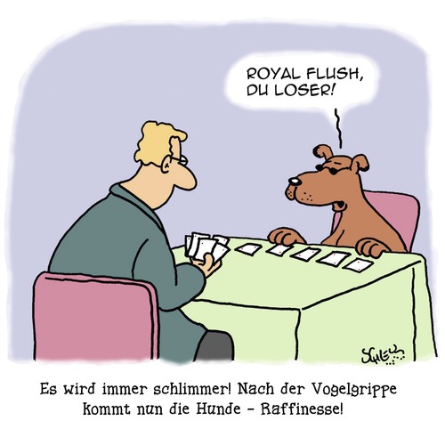 Cartoon: Immer schlimmer! (medium) by Karsten Schley tagged natur,tiere,krankheiten,vogelgrippe,umwelt,hunde,menschen,poker,schlauheit,raffinesse,gewinner,verlierer,natur,tiere,krankheiten,vogelgrippe,umwelt,hunde,menschen,poker,schlauheit,raffinesse,gewinner,verlierer