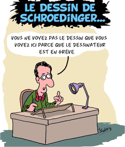 Cartoon: Le dessin de Schroedinger (medium) by Karsten Schley tagged physique,science,schroedinger,dessins,cartoons,caricatures,greve,politique,france,physique,science,schroedinger,dessins,cartoons,caricatures,greve,politique,france